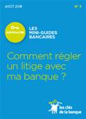 N°003 COMMENT REGLER UN LITIGE AVEC MA BANQUE? - 2023