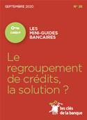 N°028 LE REGROUPEMENT DE CREDITS, LA SOLUTION?