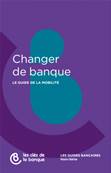 N° Hors-série CHANGER DE BANQUE (Guide de la mobilité)