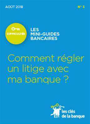 N°003 COMMENT REGLER UN LITIGE AVEC MA BANQUE? - 2023